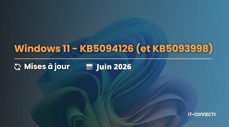 Windows 11 KB5094126 : beaucoup de nouveautés avec la mise à jour de juin 2026