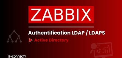 Zabbix : configurer l’authentification avec Active Directory (LDAP et LDAPS)