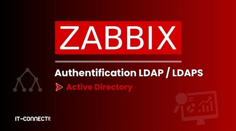 Zabbix : configurer l’authentification avec Active Directory (LDAP et LDAPS)